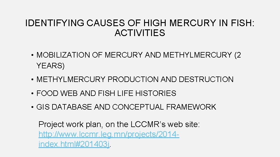 IDENTIFYING CAUSES OF HIGH MERCURY IN FISH: ACTIVITIES • MOBILIZATION OF MERCURY AND METHYLMERCURY