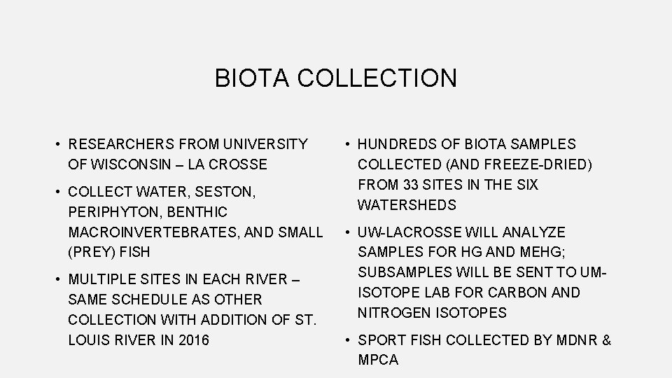 BIOTA COLLECTION • RESEARCHERS FROM UNIVERSITY OF WISCONSIN – LA CROSSE • COLLECT WATER,
