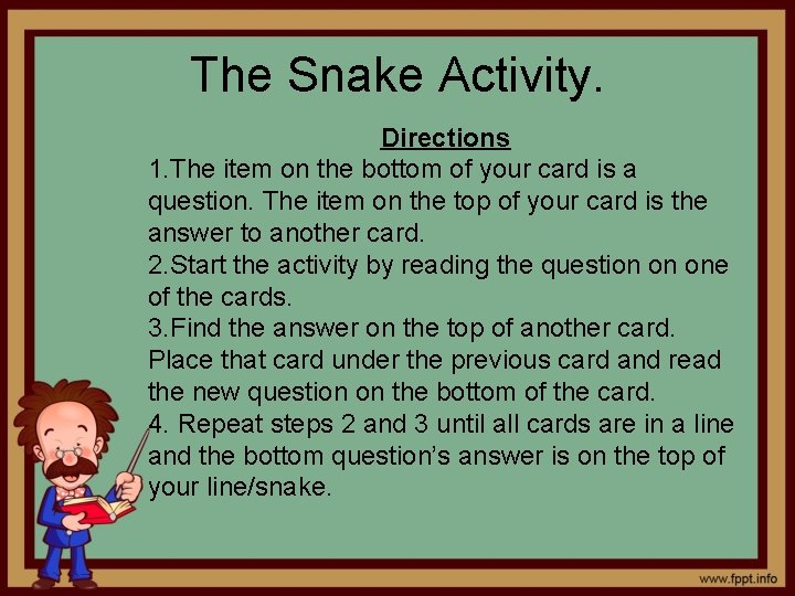 The Snake Activity. Directions 1. The item on the bottom of your card is