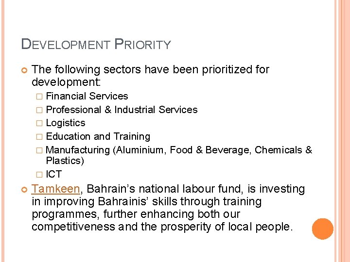 DEVELOPMENT PRIORITY The following sectors have been prioritized for development: � Financial Services �