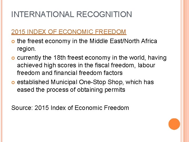 INTERNATIONAL RECOGNITION 2015 INDEX OF ECONOMIC FREEDOM the freest economy in the Middle East/North