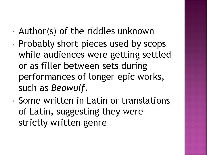  Author(s) of the riddles unknown Probably short pieces used by scops while audiences