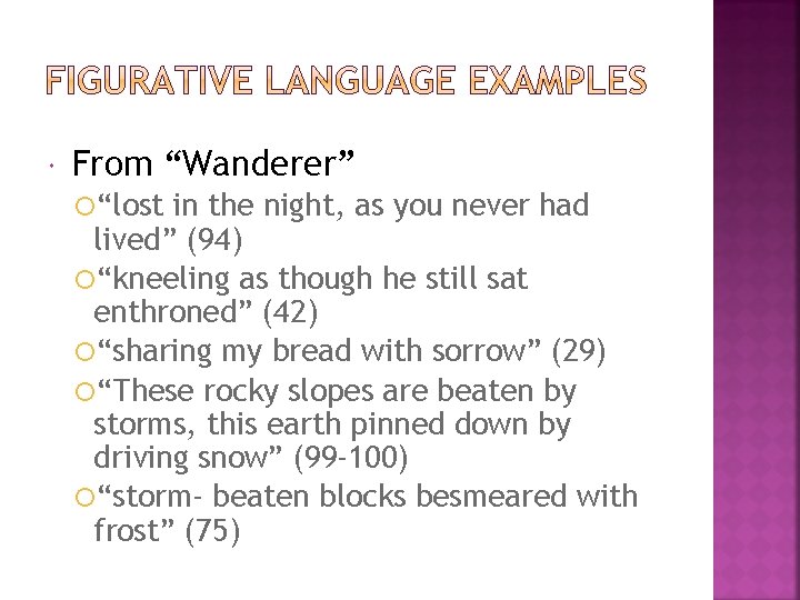  From “Wanderer” “lost in the night, as you never had lived” (94) “kneeling