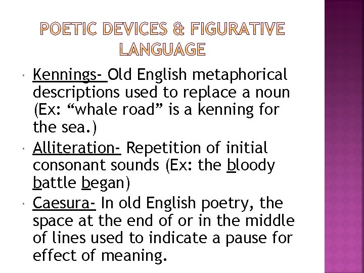  Kennings- Old English metaphorical descriptions used to replace a noun (Ex: “whale road”