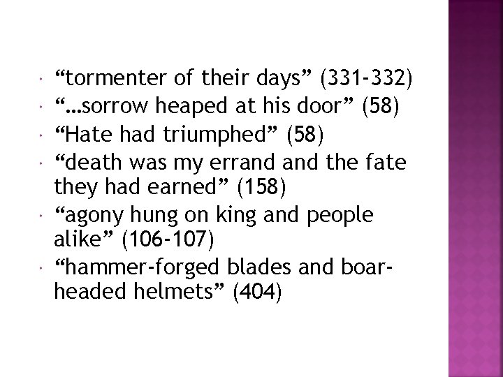  “tormenter of their days” (331 -332) “…sorrow heaped at his door” (58) “Hate