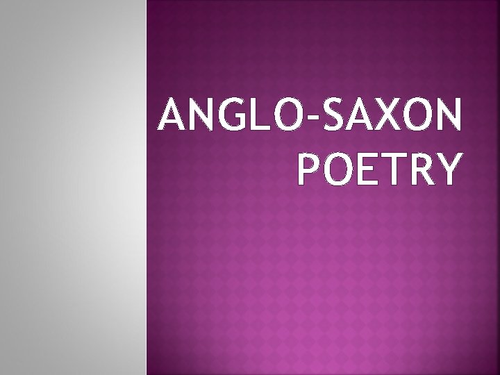 ANGLO-SAXON POETRY 