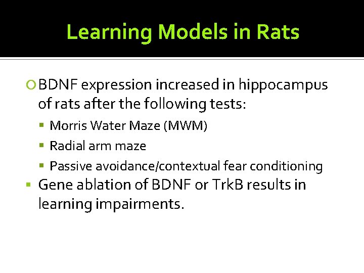 Learning Models in Rats BDNF expression increased in hippocampus of rats after the following