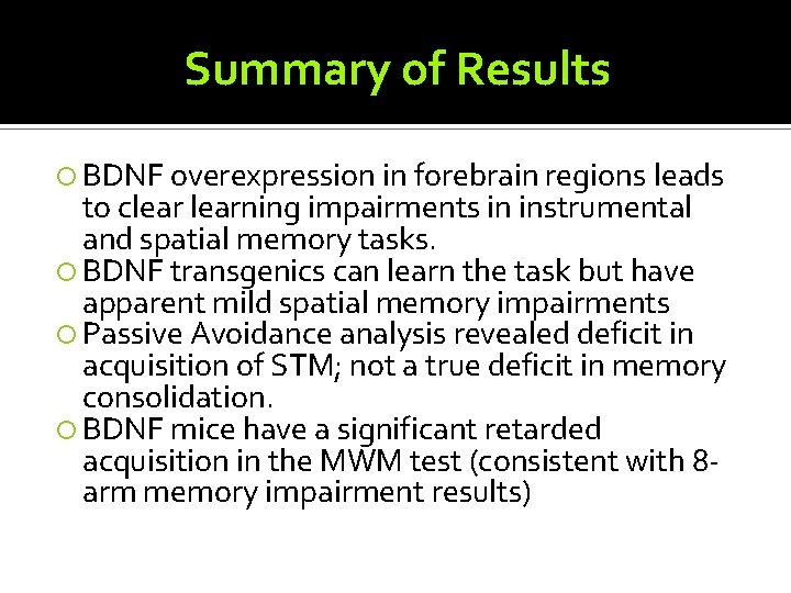 Summary of Results BDNF overexpression in forebrain regions leads to clearning impairments in instrumental