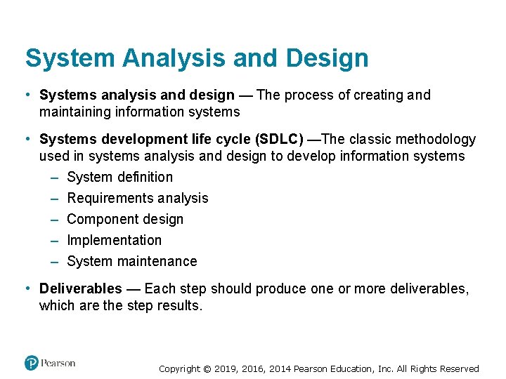 System Analysis and Design • Systems analysis and design — The process of creating