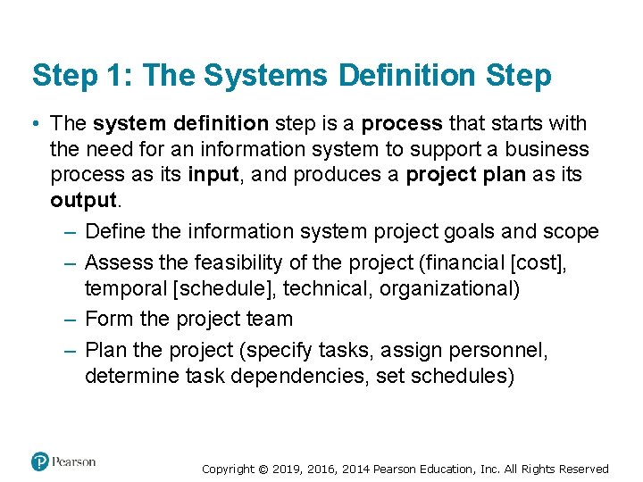 Step 1: The Systems Definition Step • The system definition step is a process