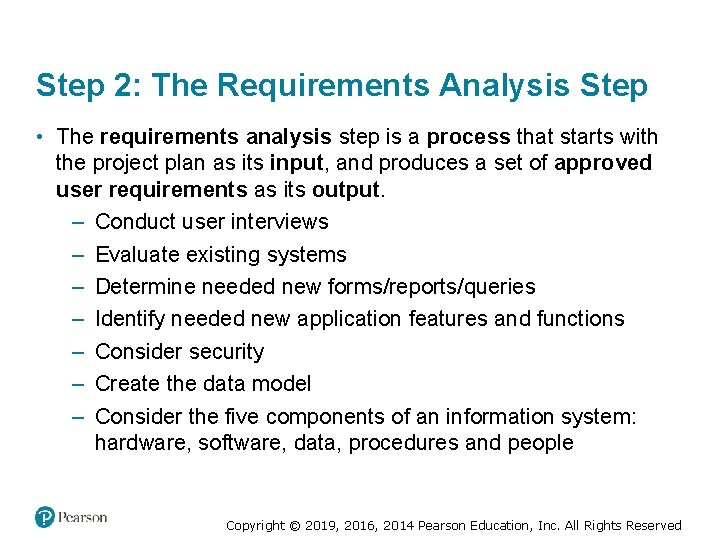 Step 2: The Requirements Analysis Step • The requirements analysis step is a process