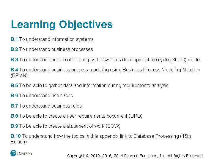 Learning Objectives B. 1 To understand information systems B. 2 To understand business processes