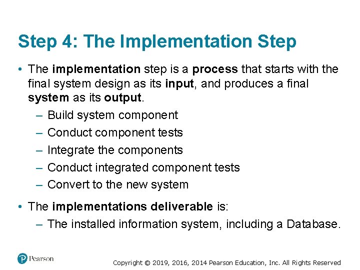 Step 4: The Implementation Step • The implementation step is a process that starts
