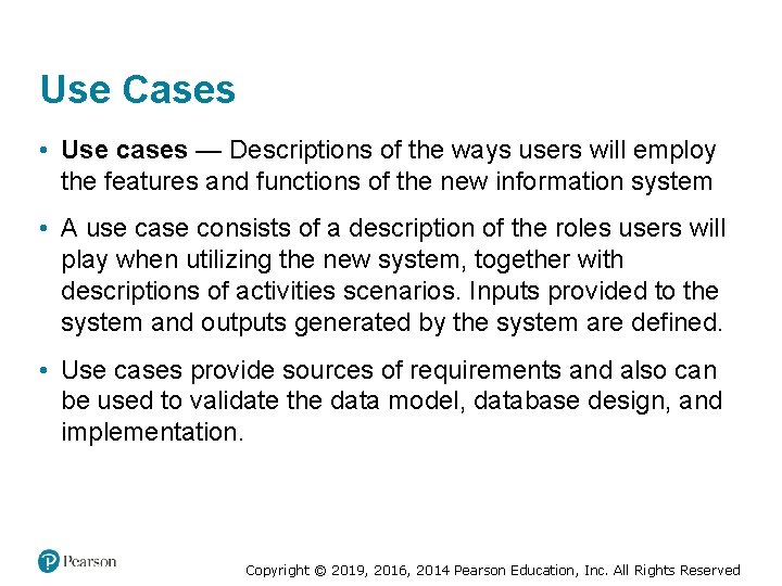 Use Cases • Use cases — Descriptions of the ways users will employ the