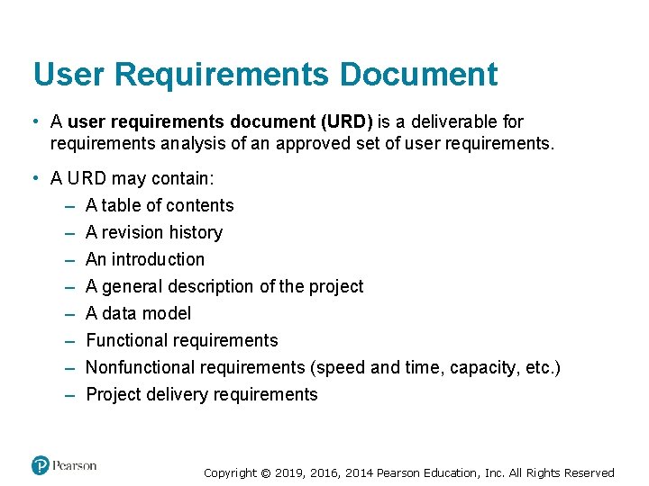User Requirements Document • A user requirements document (URD) is a deliverable for requirements
