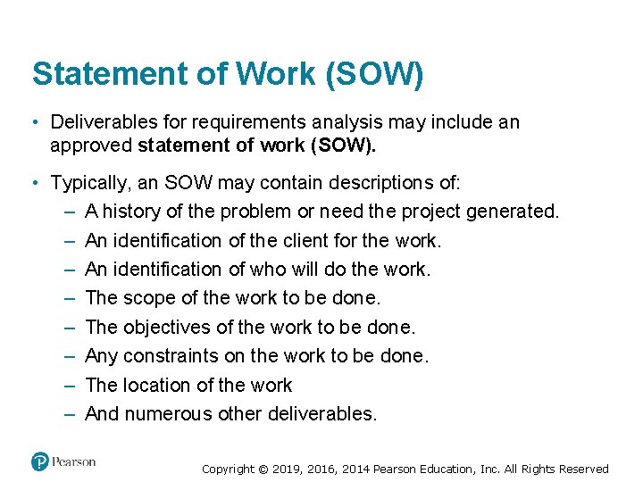 Statement of Work (SOW) • Deliverables for requirements analysis may include an approved statement