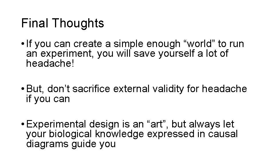 Final Thoughts • If you can create a simple enough “world” to run an