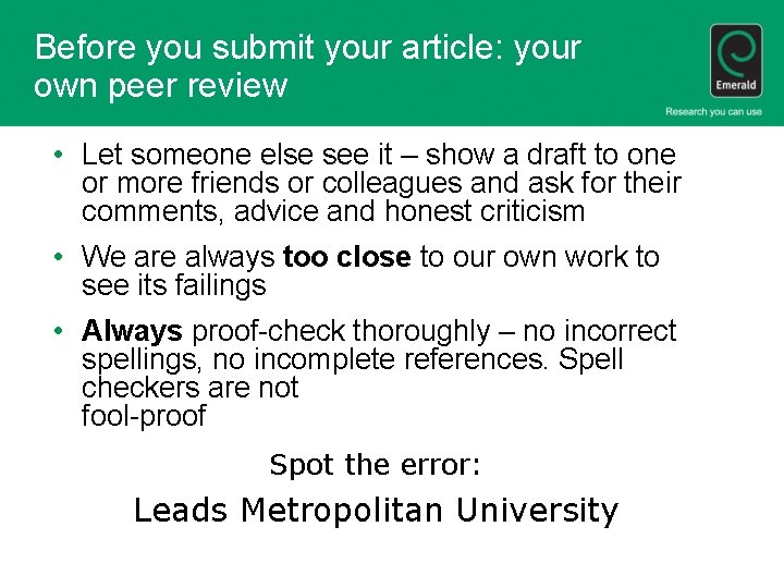 Before you submit your article: your own peer review • Let someone else see