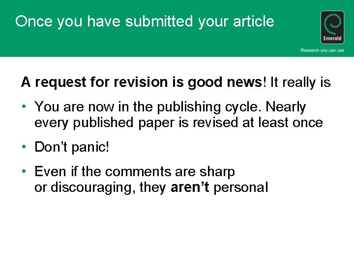 Once you have submitted your article A request for revision is good news! It
