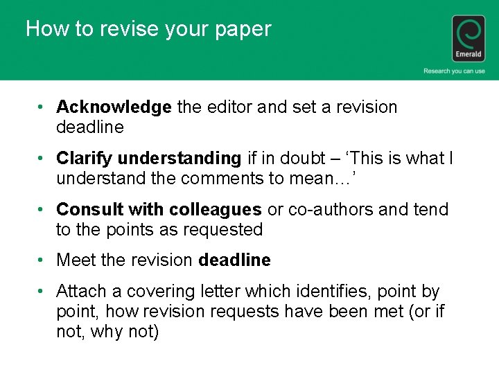 How to revise your paper • Acknowledge the editor and set a revision deadline