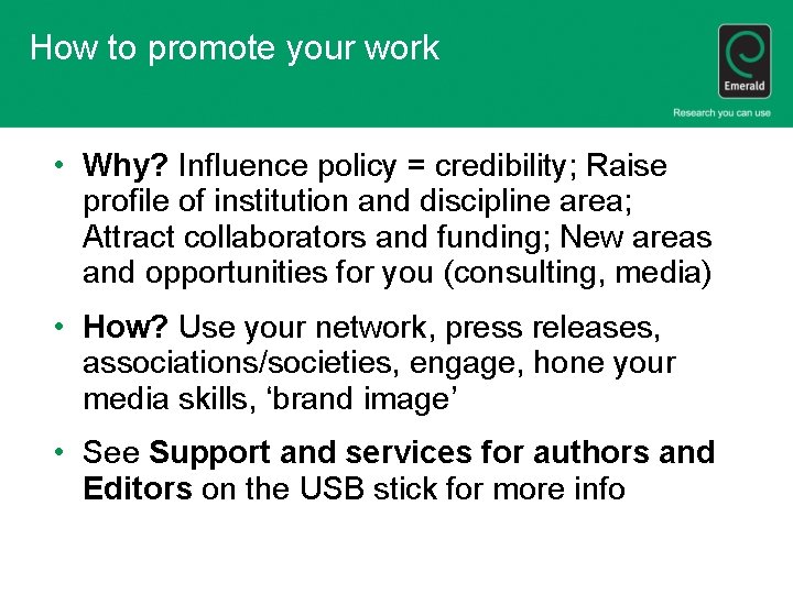 How to promote your work • Why? Influence policy = credibility; Raise profile of