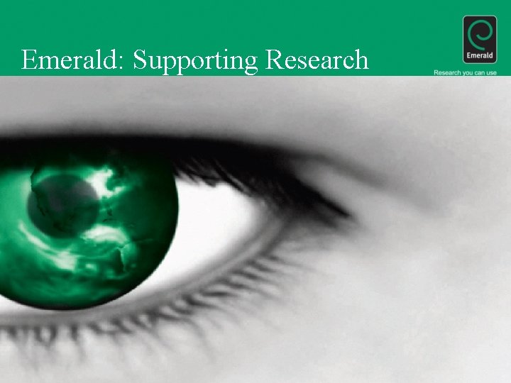 Emerald: Supporting Research 