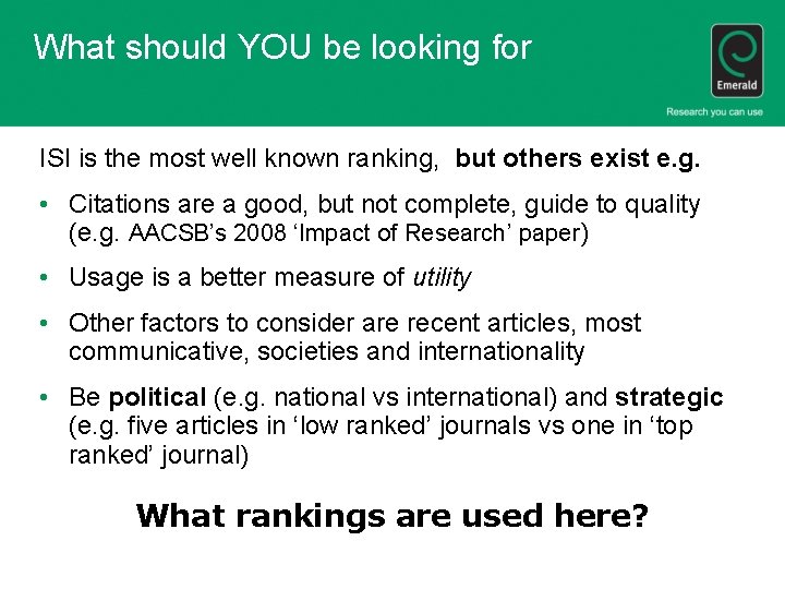 What should YOU be looking for ISI is the most well known ranking, but