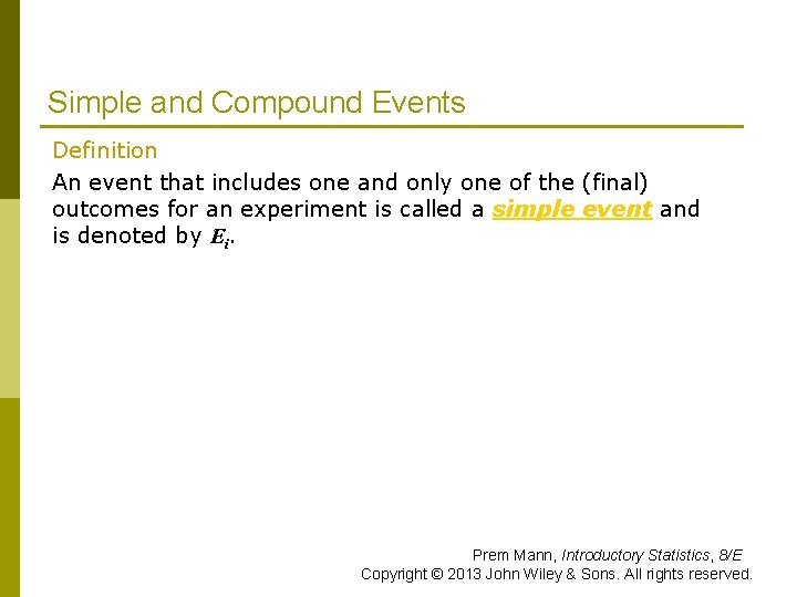 Simple and Compound Events Definition An event that includes one and only one of
