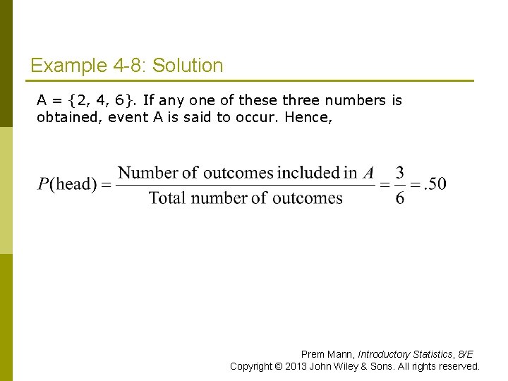 Example 4 -8: Solution A = {2, 4, 6}. If any one of these