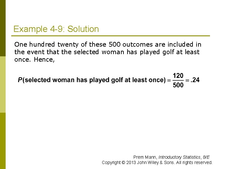 Example 4 -9: Solution One hundred twenty of these 500 outcomes are included in