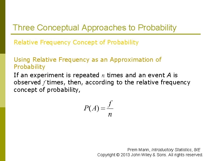 Three Conceptual Approaches to Probability Relative Frequency Concept of Probability Using Relative Frequency as