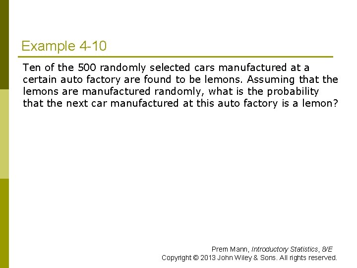 Example 4 -10 Ten of the 500 randomly selected cars manufactured at a certain