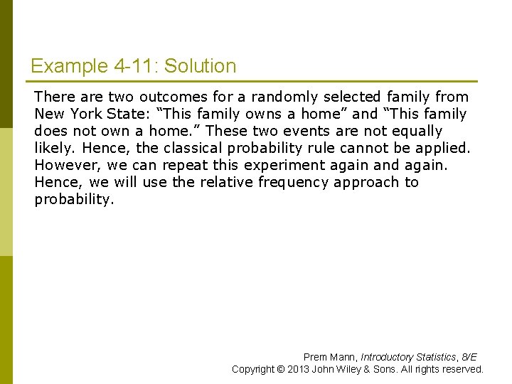 Example 4 -11: Solution There are two outcomes for a randomly selected family from