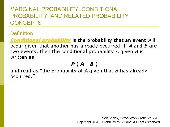 MARGINAL PROBABILITY, CONDITIONAL PROBABILITY, AND RELATED PROBABILITY CONCEPTS Definition Conditional probability is the probability