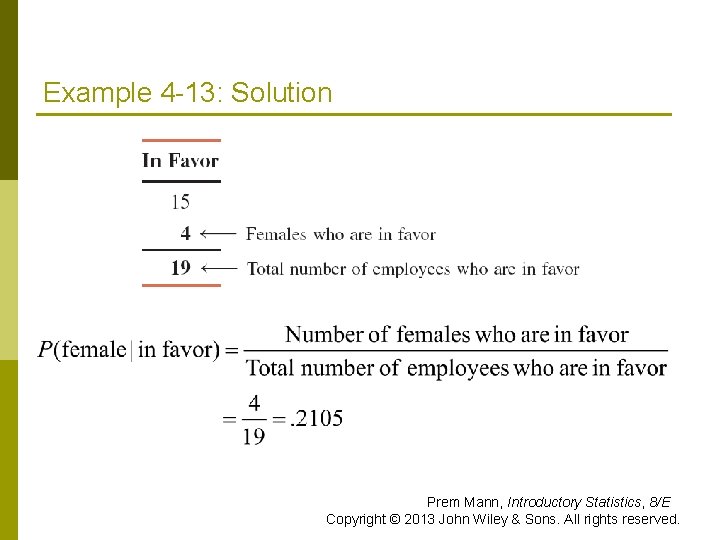 Example 4 -13: Solution Prem Mann, Introductory Statistics, 8/E Copyright © 2013 John Wiley