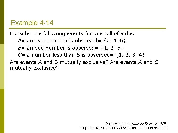 Example 4 -14 Consider the following events for one roll of a die: A=