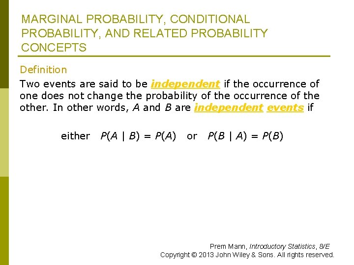 MARGINAL PROBABILITY, CONDITIONAL PROBABILITY, AND RELATED PROBABILITY CONCEPTS Definition Two events are said to