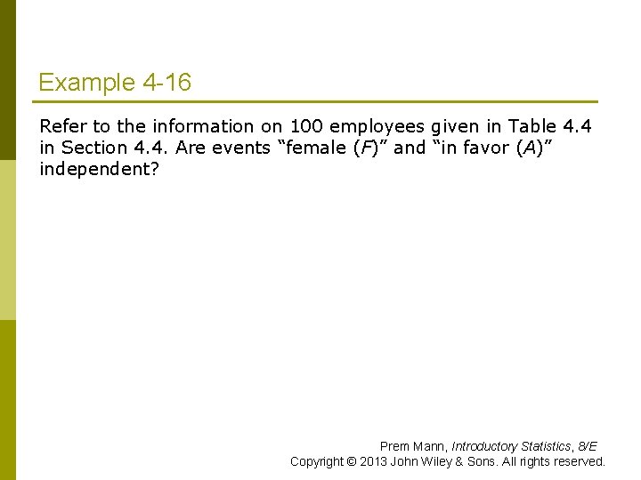 Example 4 -16 Refer to the information on 100 employees given in Table 4.