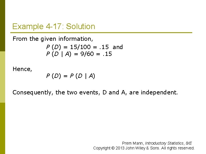 Example 4 -17: Solution From the given information, P (D) = 15/100 =. 15