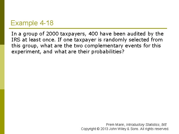 Example 4 -18 In a group of 2000 taxpayers, 400 have been audited by
