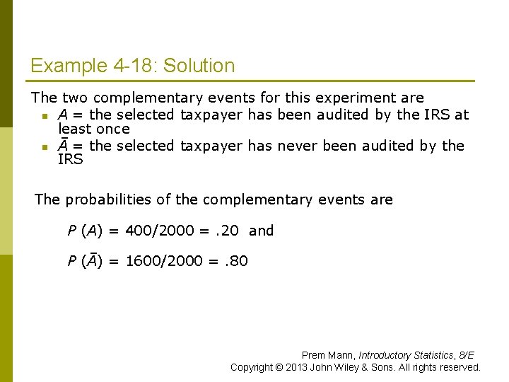 Example 4 -18: Solution The two complementary events for this experiment are n A