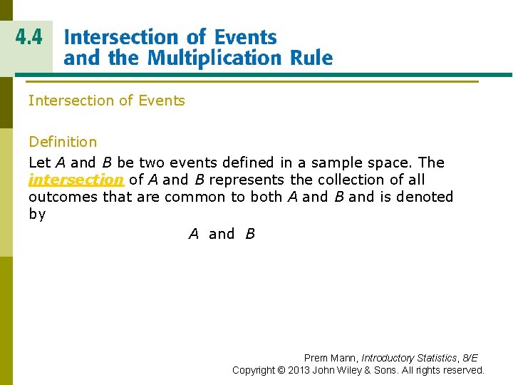 INTERSECTION OF EVENTS AND THE MULTIPLICATION RULE Intersection of Events Definition Let A and