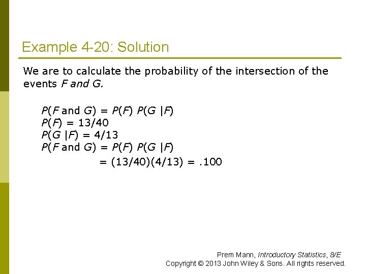 Example 4 -20: Solution We are to calculate the probability of the intersection of