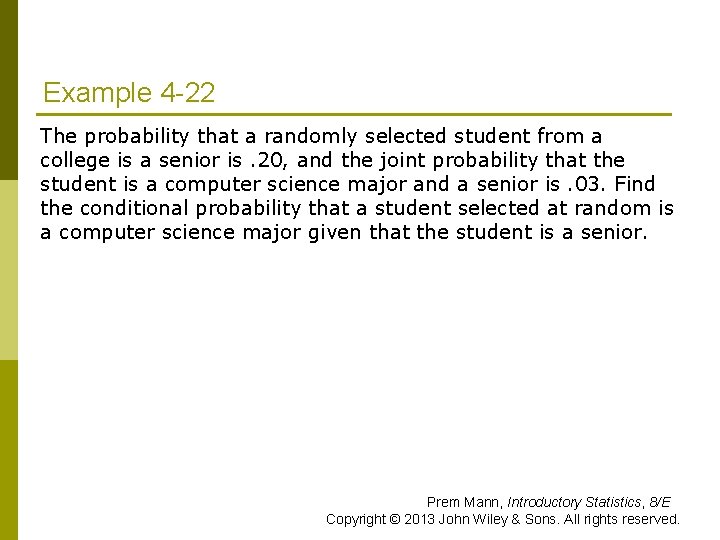 Example 4 -22 The probability that a randomly selected student from a college is