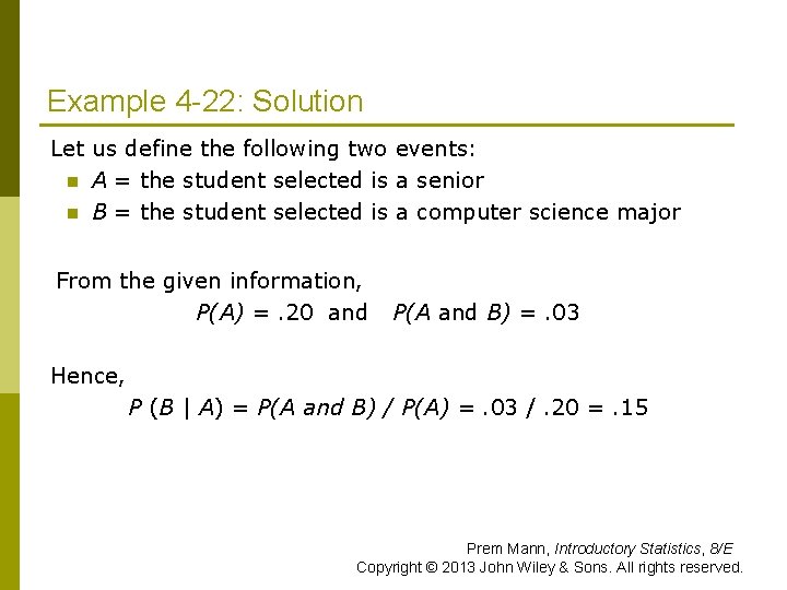 Example 4 -22: Solution Let us define the following two events: n A =