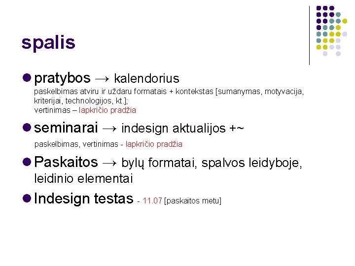 spalis pratybos → kalendorius paskelbimas atviru ir uždaru formatais + kontekstas [sumanymas, motyvacija, kriterijai,