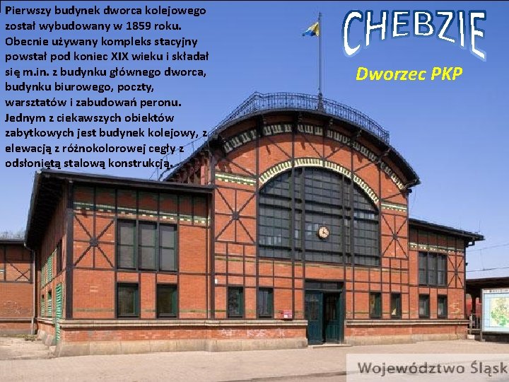 Pierwszy budynek dworca kolejowego został wybudowany w 1859 roku. Obecnie używany kompleks stacyjny powstał