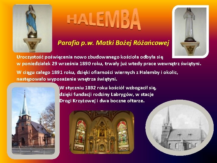 Parafia p. w. Matki Bożej Różańcowej Uroczystość poświęcenia nowo zbudowanego kościoła odbyła się w