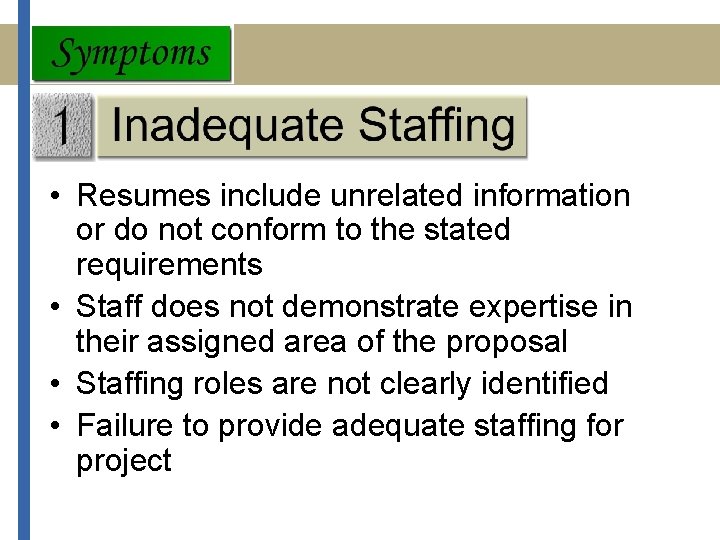  • Resumes include unrelated information or do not conform to the stated requirements