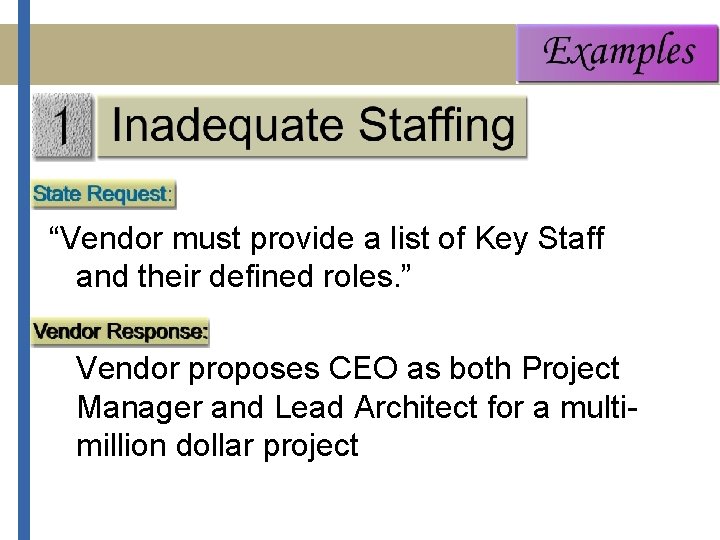 “Vendor must provide a list of Key Staff and their defined roles. ” Vendor